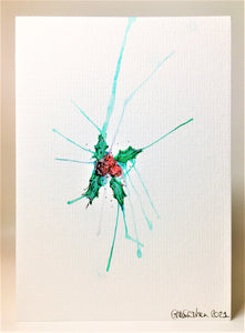 Abstract Splatter Holly Design #1 - Hand Painted Christmas Card