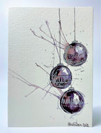 Black, Grey and Silver Splatter Baubles - Hand Painted Christmas Card